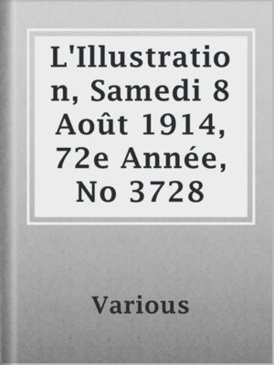 cover image of L'Illustration, Samedi 8 Août 1914, 72e Année, No 3728